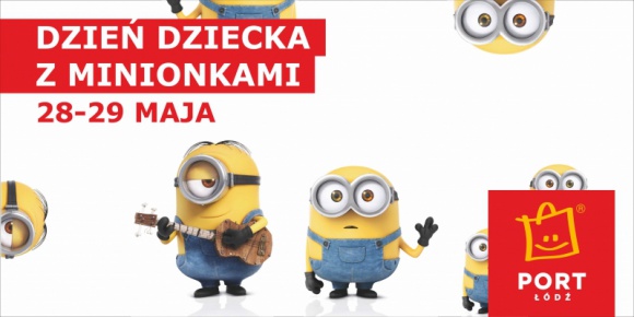 Dzień Dziecka z Minionkami w Porcie Łódź Dziecko, LIFESTYLE - Z okazji święta najmłodszych, Port Łódź przygotował mnóstwo niespodzianek i atrakcji.