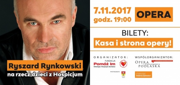 Ryszard Rynkowski zaśpiewa na rzecz dzieci z białostockiego hospicjum Dziecko, LIFESTYLE - Fundacja „Pomóż Im” zaprasza na charytatywny koncert do Opery i Filharmonii Podlaskiej, który zainauguruje doroczną akcję społeczną – „Miesiąc Dobroczynności”.