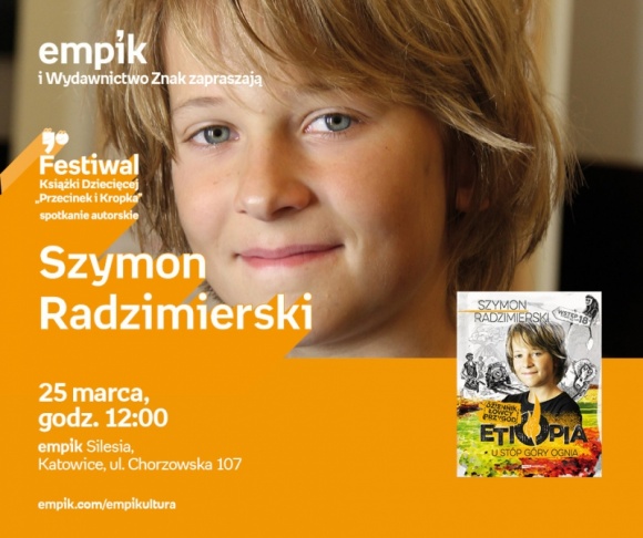 Szymon Radzimierski | Empik Silesia Dziecko, LIFESTYLE - Szymon Radzimierski, młody podróżnik, spotka się z fanami w Empiku Silesia w Katowicach 25 marca o godzinie 12:00.