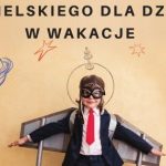 Letni kurs angielskiego dla dzieci: lekcje darmowe, umiejętności bezcenne