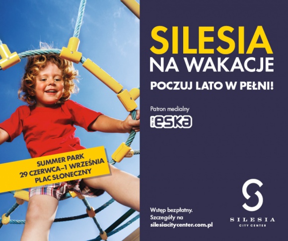 „Dzień Dobry, Wakacje!”, czyli inauguracja sezonu w Silesia Summer Park Dziecko, LIFESTYLE - Startuje letnia strefa rozrywki Silesia Summer Park, która potrwa aż do 1 września.