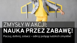 Interaktywna wystawa edukacyjna „Zmysły w akcji” w Galerii Krakowskiej Dziecko, LIFESTYLE - O tym, jak ludzki umysł reaguje na zewnętrzne bodźce będzie można przekonać się, odwiedzając interaktywną wystawę edukacyjną „Zmysły w akcji”.
